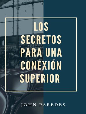 Los Secretos Para Una Conexión Superior - ebook